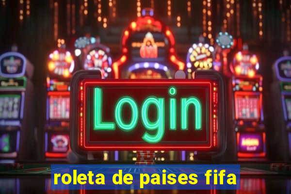 roleta de paises fifa